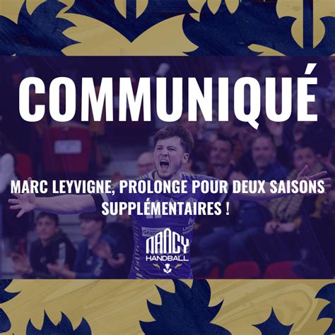 communiquÉ 2 saisons de pour marc leyvigne nancy handball site officiel