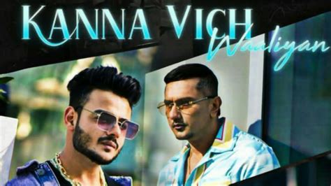 Honey Singh New Song Kanna Vich Waaliyan Update Kudi Chamkili Cross