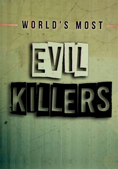 world s most evil killers stream online