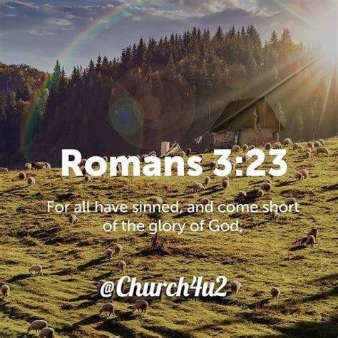 Romans 3 23 For All Have Sinned And Come Short Of The Glory Of God