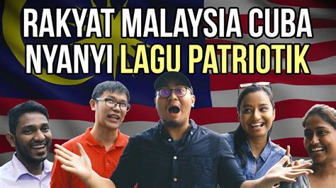 Sejahtera malaysia mv 2018 a tribute to malaysia s 61st merdeka celebration. Rakyat Malaysia Cuba Nyanyi Lagu Patriotik | SEISMIK ...