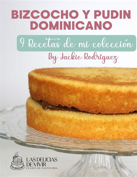 Recetario De Bizcocho Y Pudin Dominicano Las Delicias De Vivir