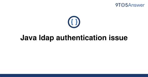 Solved Java Ldap Authentication Issue To Answer