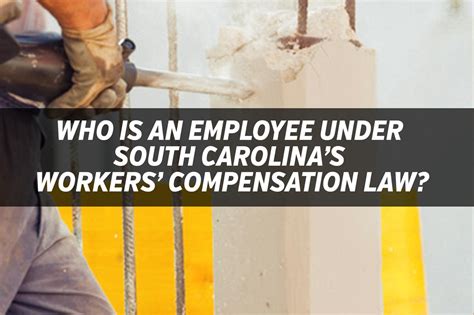 Who Is An Employee Under South Carolinas Workers Compensation Law