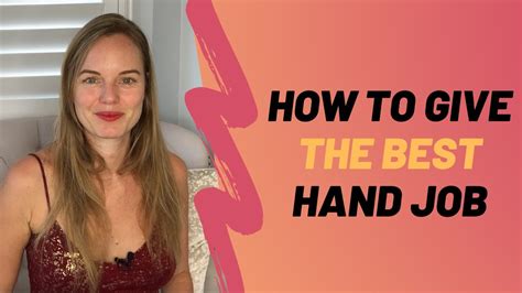 How To Give A Good Hand Job Telegraph