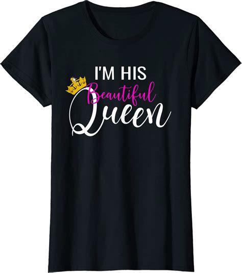 Im His Beautiful Queen Couple Matching King And Queen T Shirt Funny Shirts Tee Shirts Kings