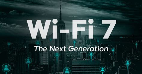Wi Fi 7 The Next Generation Understanding The Future Of Wi Fi