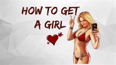 How To Get A Girlfriend Youtube