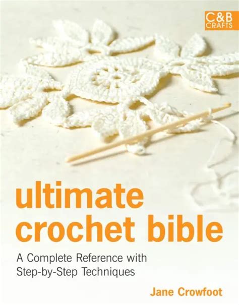 Ultimate Crochet Bible A Complete Reference With Step By Step Techniques Candb 1495 Picclick