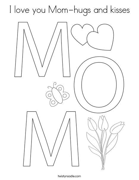 I Love You Mom Hugs And Kisses Coloring Page Coloring Home