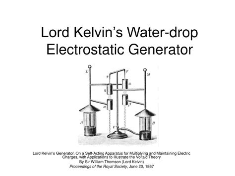 Ppt Lord Kelvins Water Drop Electrostatic Generator Powerpoint