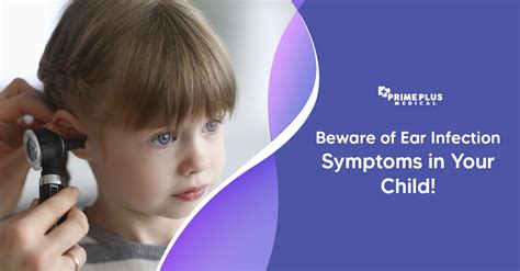 Beware Of Ear Infections Symptoms In Your Child Prime Plus Medical
