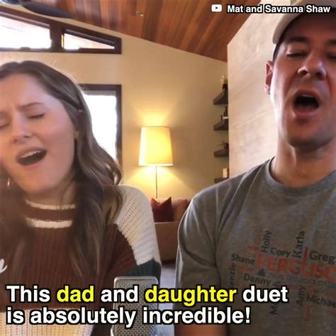 Father Daughter Singing Duo Melts The Internets Heart Mat And Savanna Shaw Are An Amazing