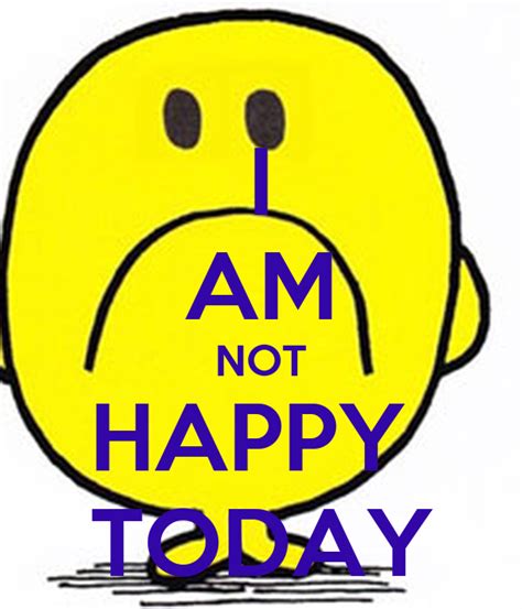 I Am Not Happy Today Poster Marc Keep Calm O Matic