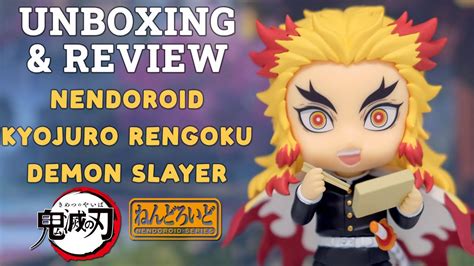 Unboxing And Review Nendoroid Kyojuro Rengoku Demon Slayer Kimetsu No