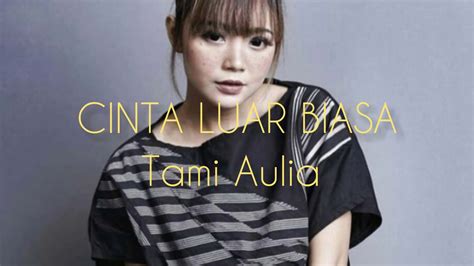 Tami aulia live acoustic download. TAMI AULIA - Cinta Luar Biasa - YouTube