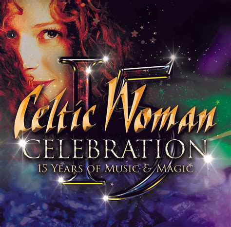 Celtic Woman Celebration 15 Years Of Music And Magic Cd Celtic