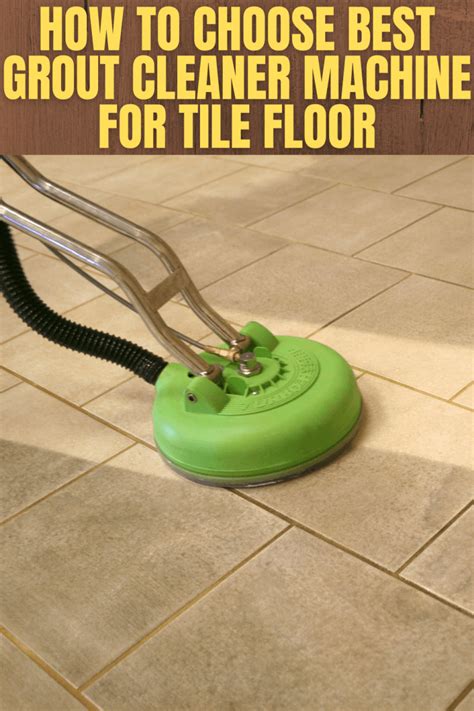 Best Grout Cleaner Machine For Tile Floor
