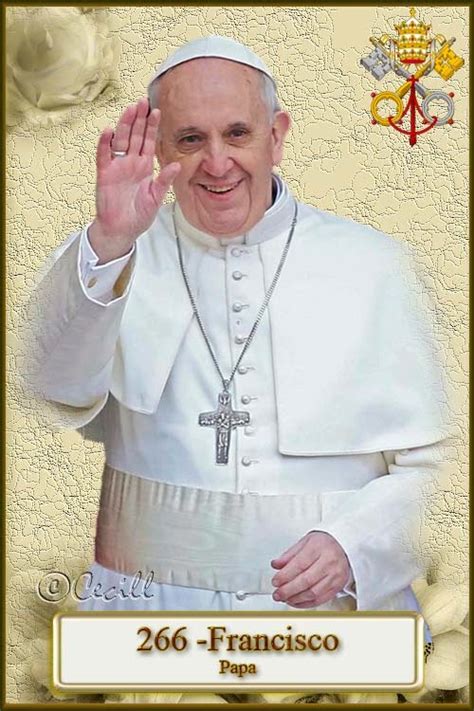 Los Papas Vicarios De Cristo Papa Francisco