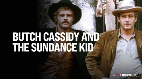 Afi Movie Club Rewind Butch Cassidy And The Sundance Kid American