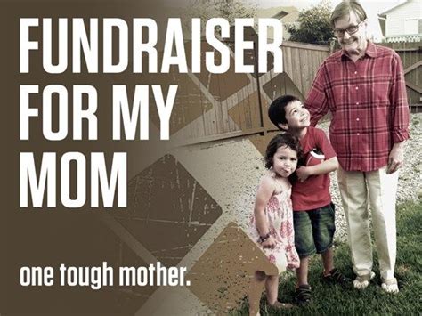 Fundraiser For My Mom Tough Mother I Hate People Go Fund Me Fundraising Experiments Fam