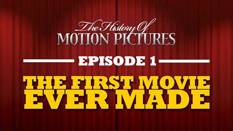 And of course other ooey gooey moments peppered throughout. The First Movie Ever Made - The History of Motion Pictures ...