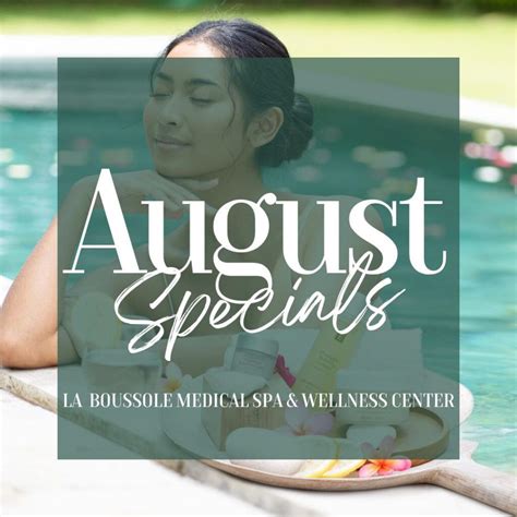 Hot August Specials At La Boussole Medical Spa Wellness Center