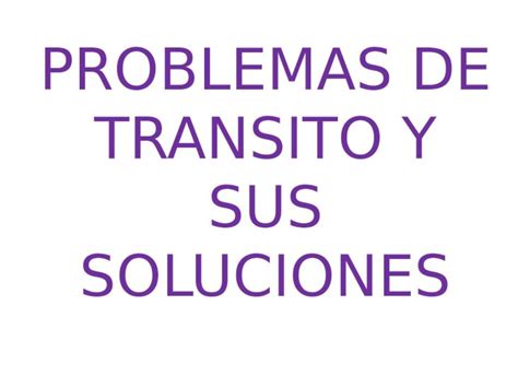PPTX PROBLEMAS DE TRANSITO Y SUS SOLUCIONES DOKUMEN TIPS Hot Sex