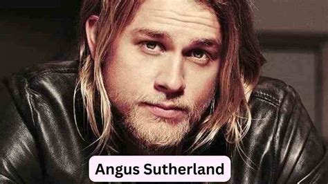 Angus Sutherland Net Worth Height Age And Wife