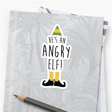 Hes An Angry Elf Sticker By Kisart Redbubble