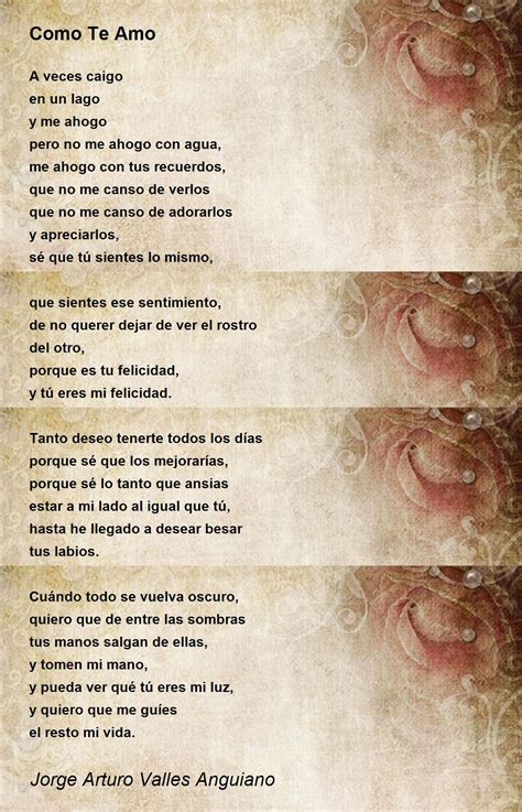 Como Te Amo By Jorge Arturo Valles Anguiano Como Te Amo Poem
