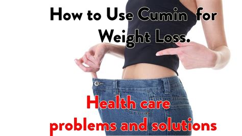 How To Use Cumin For Weight Loss Cumin Powder For Weight Loss Youtube