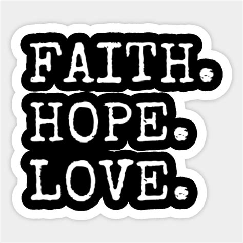 Faith Hope Love Typewriter Font Faith Based Faith Hope Love Sticker