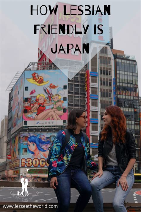 How Lesbian Friendly Is Japan Japan Lesbian Lezseetheworld Asia Lesbianlove Same Sex