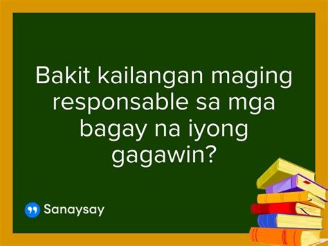 Bakit Kailangan Maging Responsable Sa Mga Bagay Na Iyong Gagawin