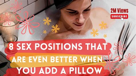 8 Sex Positions That Are Even Better When You Add A Pillow Youtube