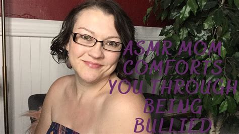 Asmr Mom Helps You Through Bullying Youtube