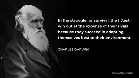 charles darwin quote in the struggle for survival the fittest win out at the expense of their