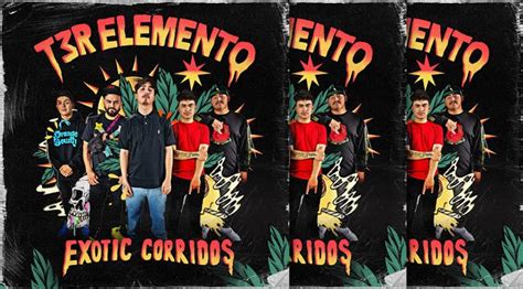 T3r Elemento Estrena Su Álbum Exotic Corridos Y El Video De