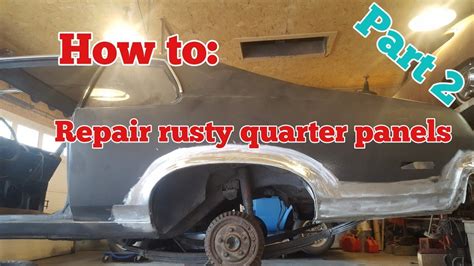 How To Repair Rusty Quarter Panels Part 2 Youtube