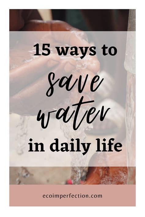 15 Ways To Save Water In Daily Life Eco Im Perfection In 2022 Ways To Save Water Save