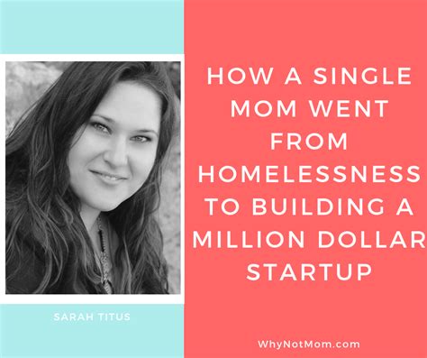 How Sarah Titus Went From Homelessness To Building A Million Dollar