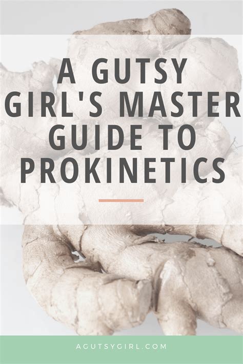 A Gutsy Girls Master Guide To Prokinetics A Gutsy Girl Healthy