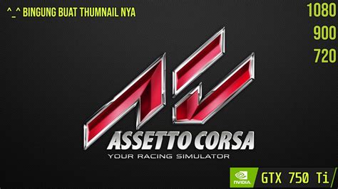 GTX 750 Ti Assetto Corsa YouTube