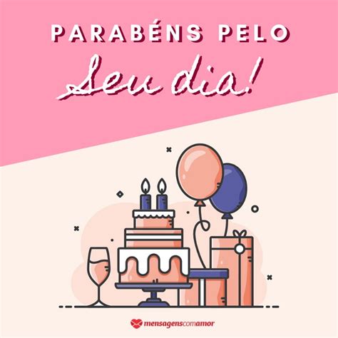 Mensagens Perfeitas De Feliz Aniversário Parabéns Pra Você