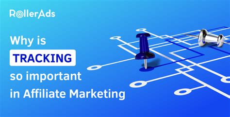 Why Is Tracking So Important In Affiliate Marketing Roller Ads Blog