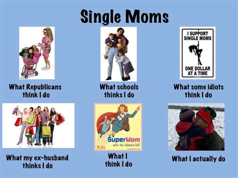Tired Of The Stereotypes Of Single Moms I Spend A Lot Of Time Being A Great Mom Thats What I