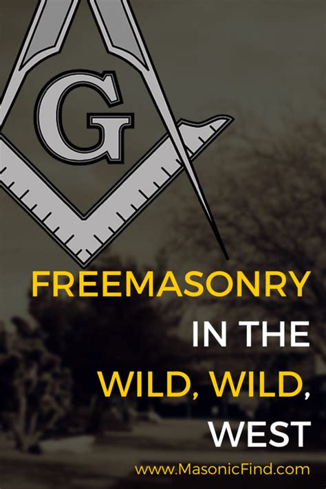 Freemasonry In The Old West Mini Documentary Masonicfind