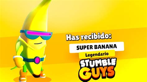 Nueva Skin Super Banana En Stumble Guys Youtube