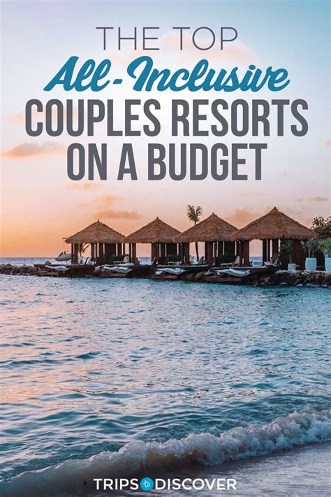 20 All Inclusive Resorts For Couples On A Budget Couples Vacation Vacation Locations All